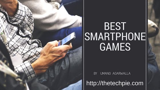 The Best Smartphone Games for Android & iOS