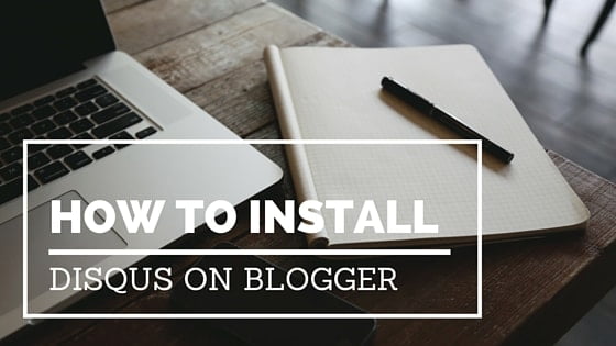 How to Install DISQUS on Blogger