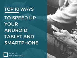speed up your android smartphone and tablet